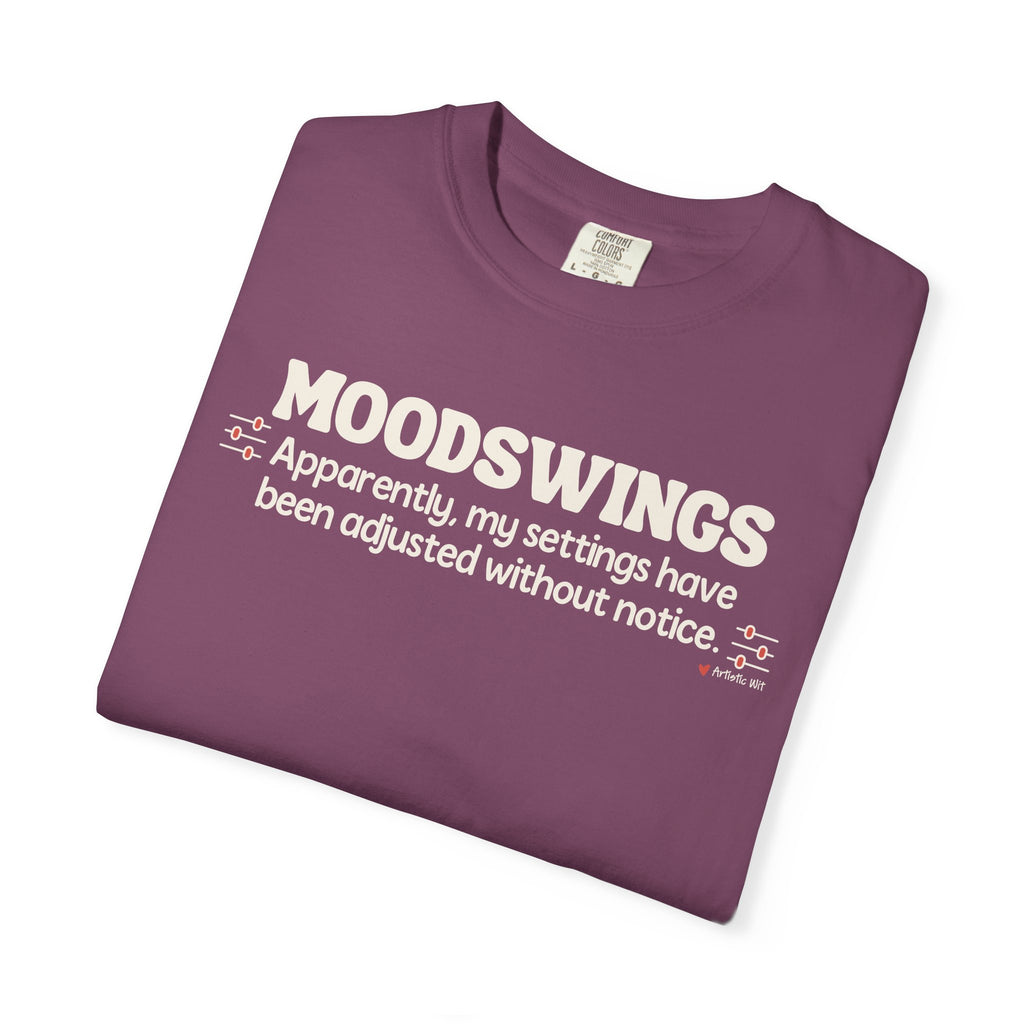 MOODSWINGS - My Settings Adjusted… | Funny Graphic Tee