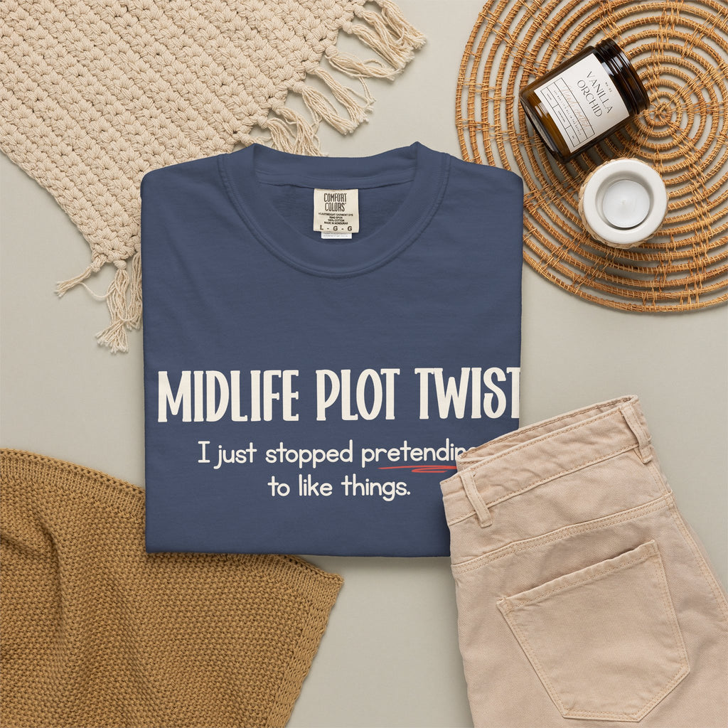 "MIDLIFE PLOT TWIST - I just stopped..." Funny Graphic Tee