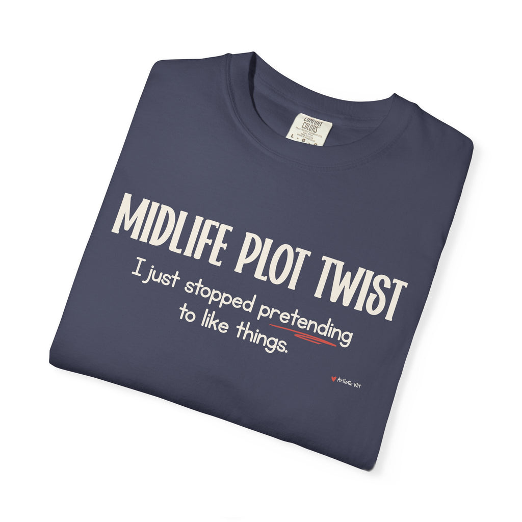 "MIDLIFE PLOT TWIST - I just stopped..." Funny Graphic Tee