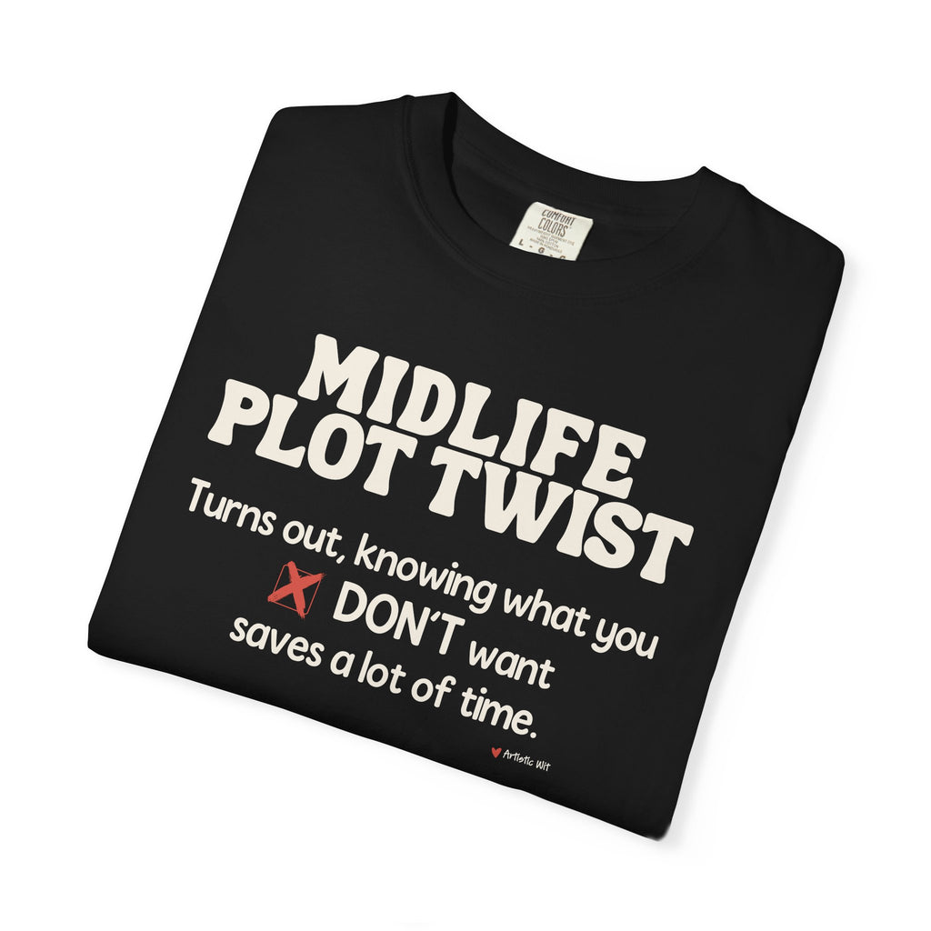 Turns Out Knowing What You Don’t Want… | Funny Graphic Tee
