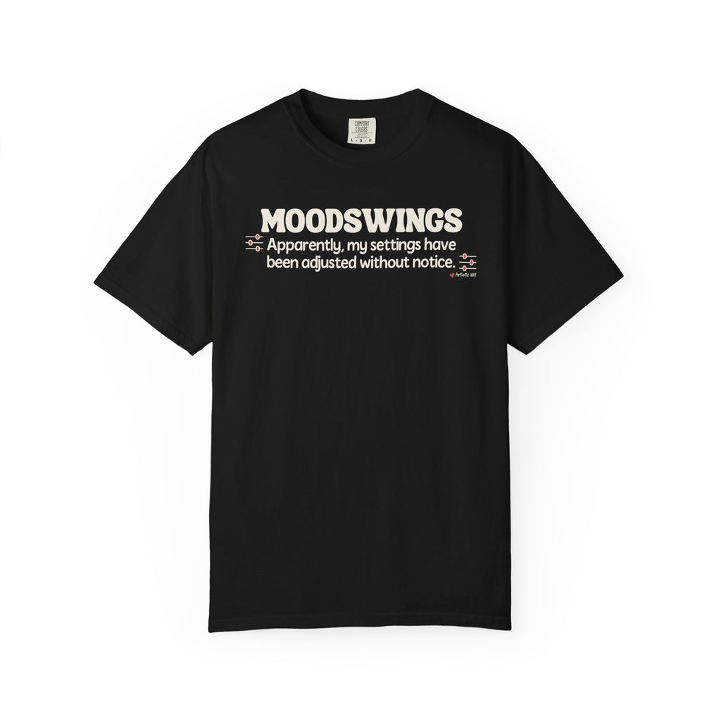 MOODSWINGS - My Settings Adjusted… | Funny Graphic Tee