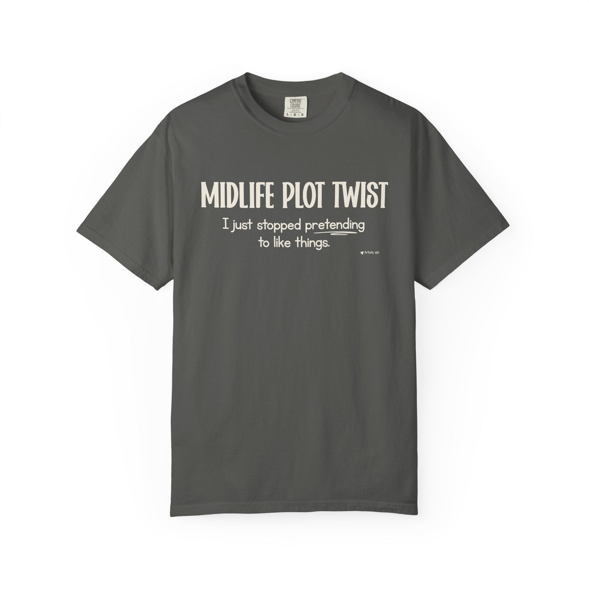 "MIDLIFE PLOT TWIST - I just stopped..." Funny Graphic Tee