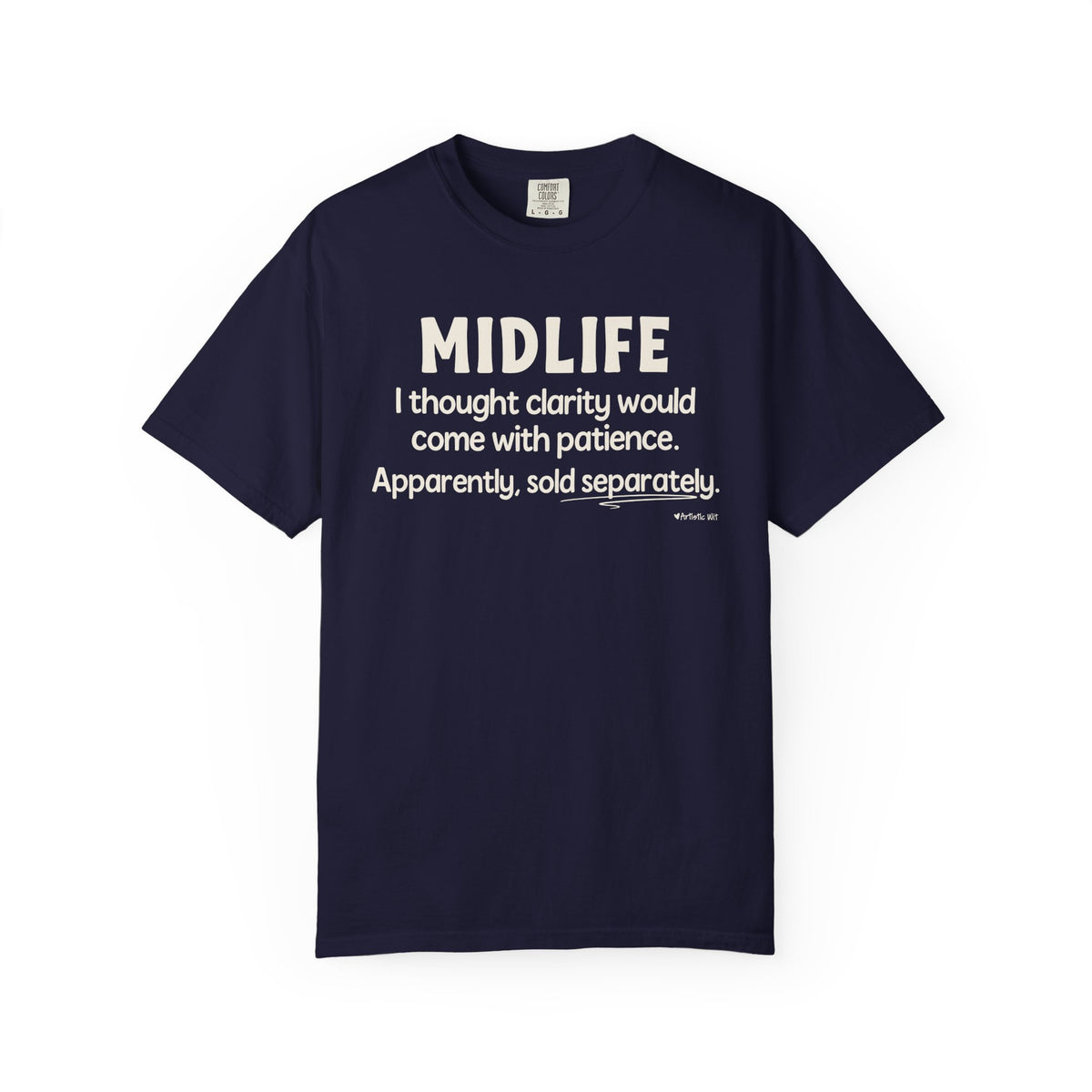 MIDLIFE Clarity - Patience Sold Separately | Funny Graphic Tee