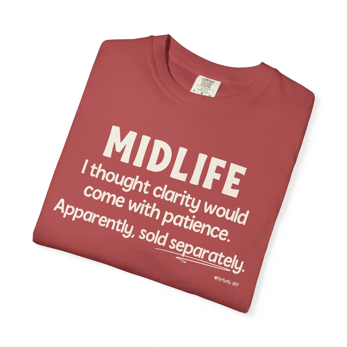 MIDLIFE Clarity - Patience Sold Separately | Funny Graphic Tee