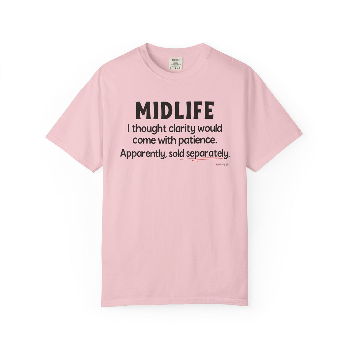 MIDLIFE Clarity - Patience Sold Separately | Funny Graphic Tee
