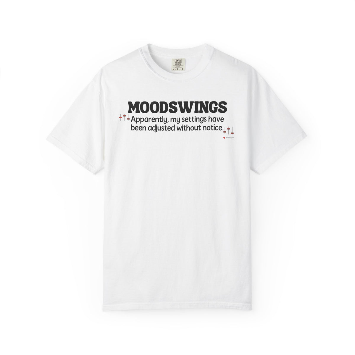MOODSWINGS - My Settings Adjusted… | Funny Graphic Tee