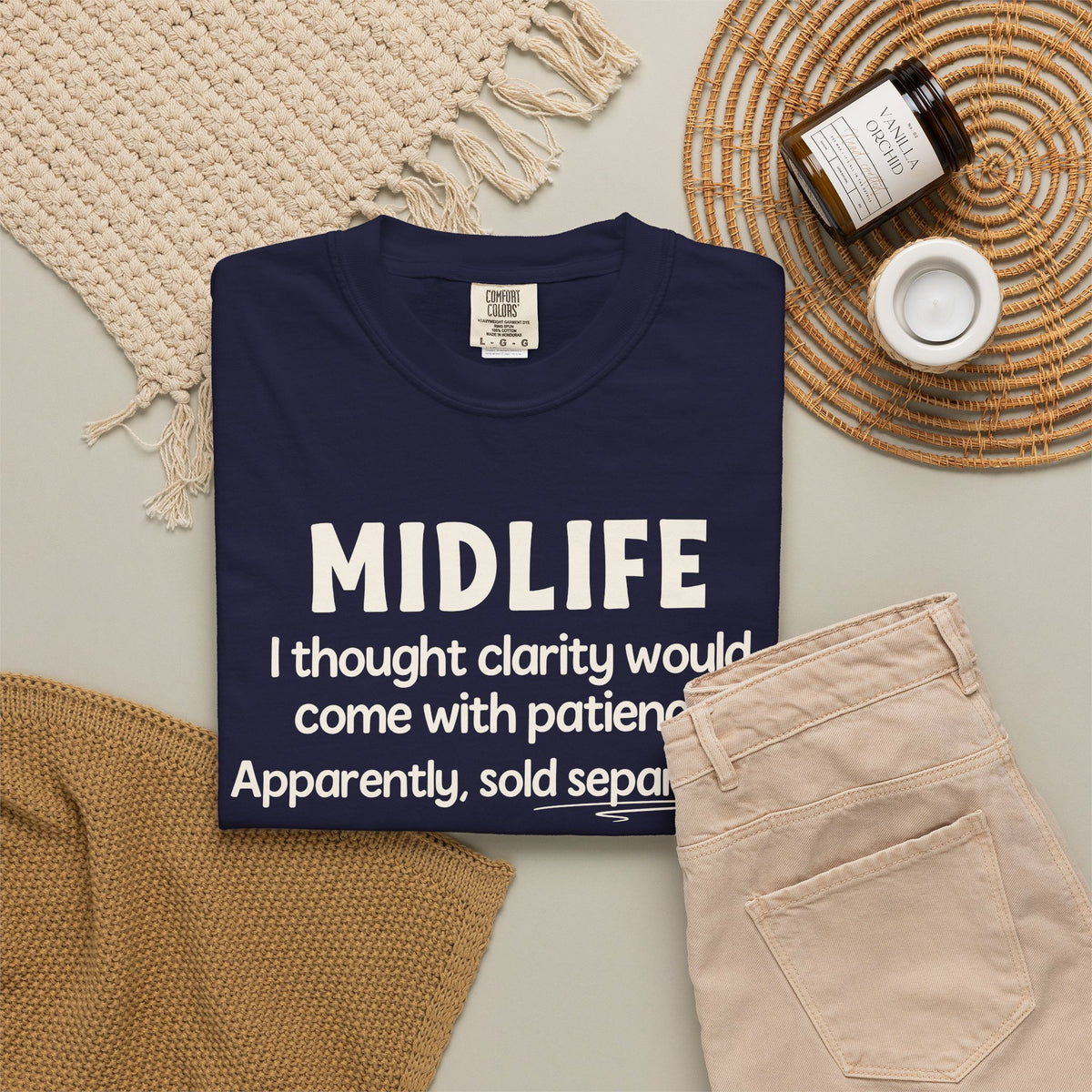 MIDLIFE Clarity - Patience Sold Separately | Funny Graphic Tee
