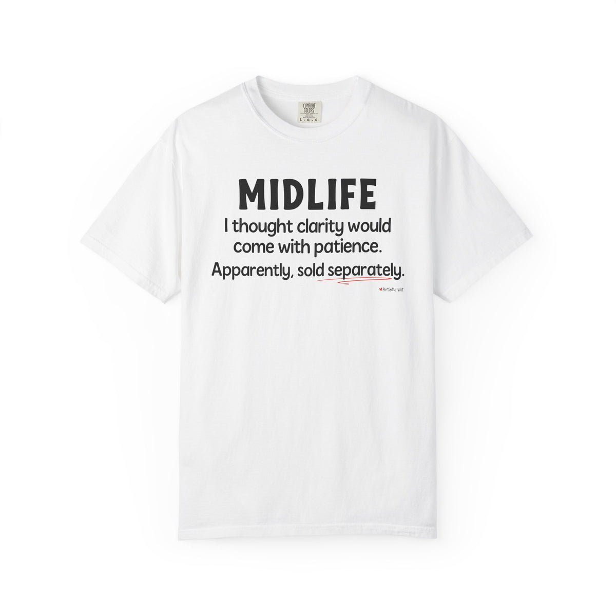 MIDLIFE Clarity - Patience Sold Separately | Funny Graphic Tee