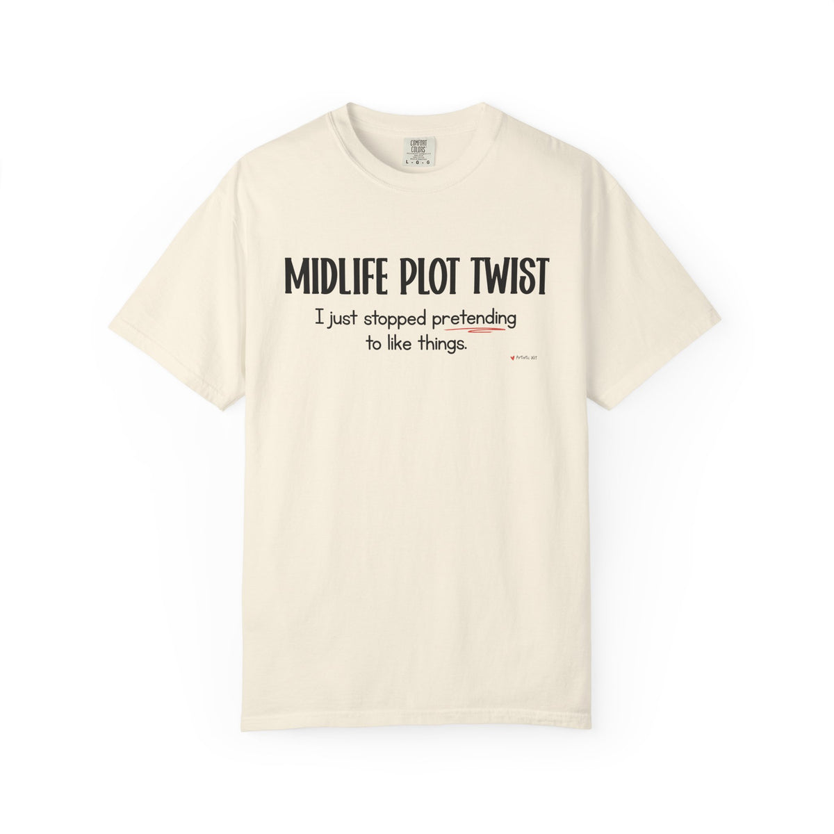 "MIDLIFE PLOT TWIST - I just stopped..." Funny Graphic Tee