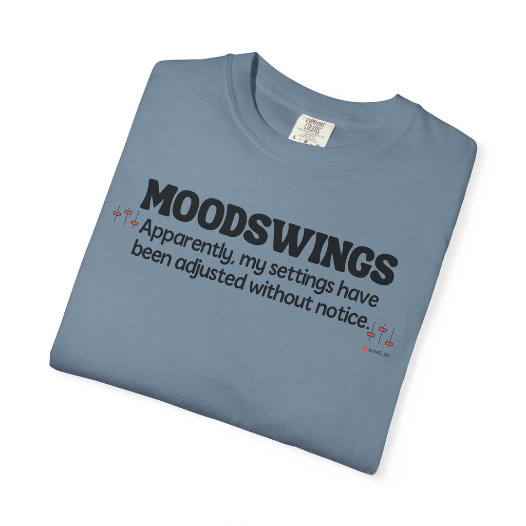 MOODSWINGS - My Settings Adjusted… | Funny Graphic Tee