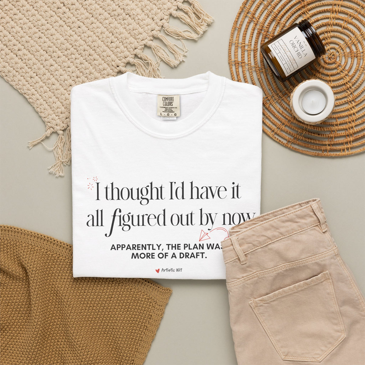 "I Thought I'd Have It All Figured Out By Now..." Funny Graphic Tee