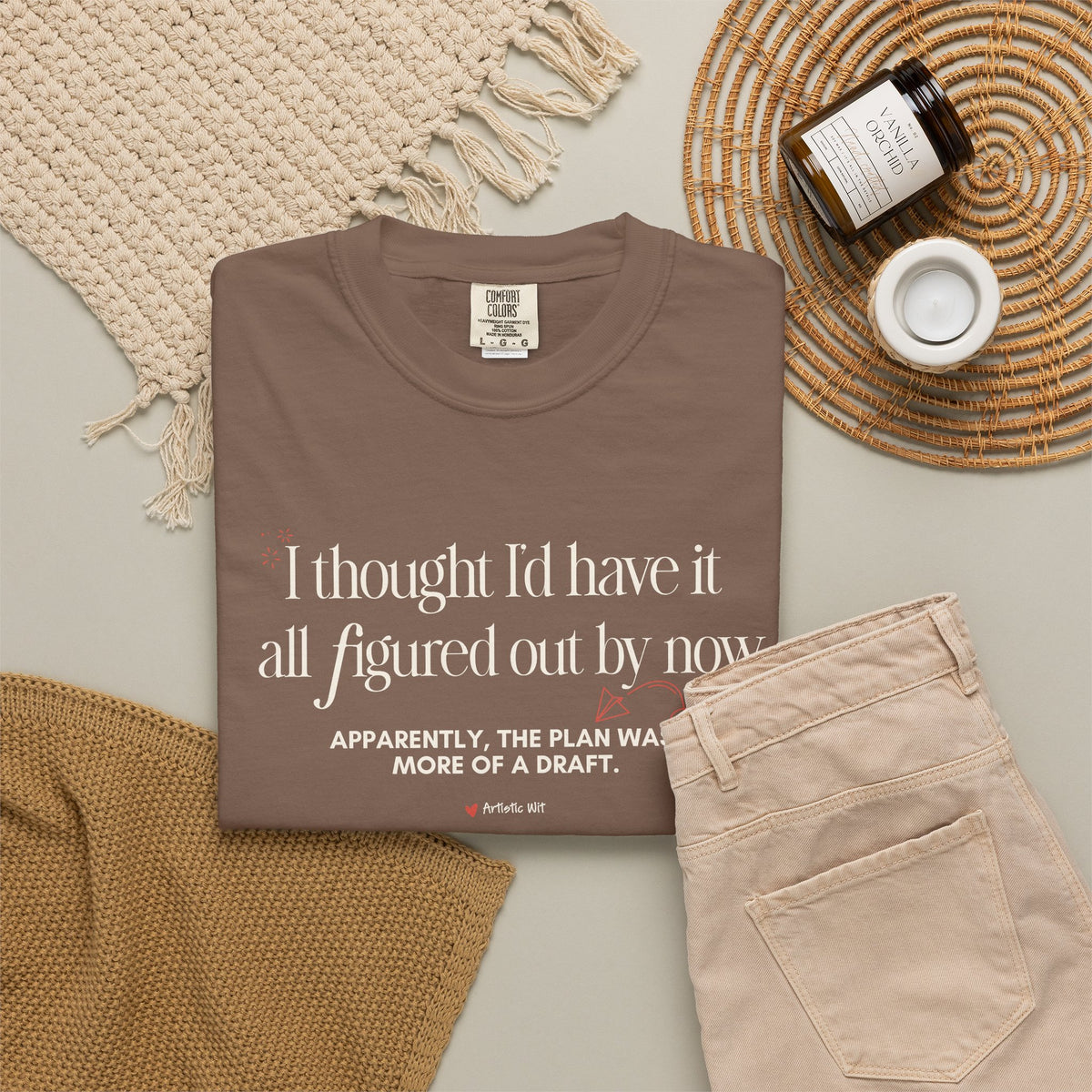 "I Thought I'd Have It All Figured Out By Now..." Funny Graphic Tee