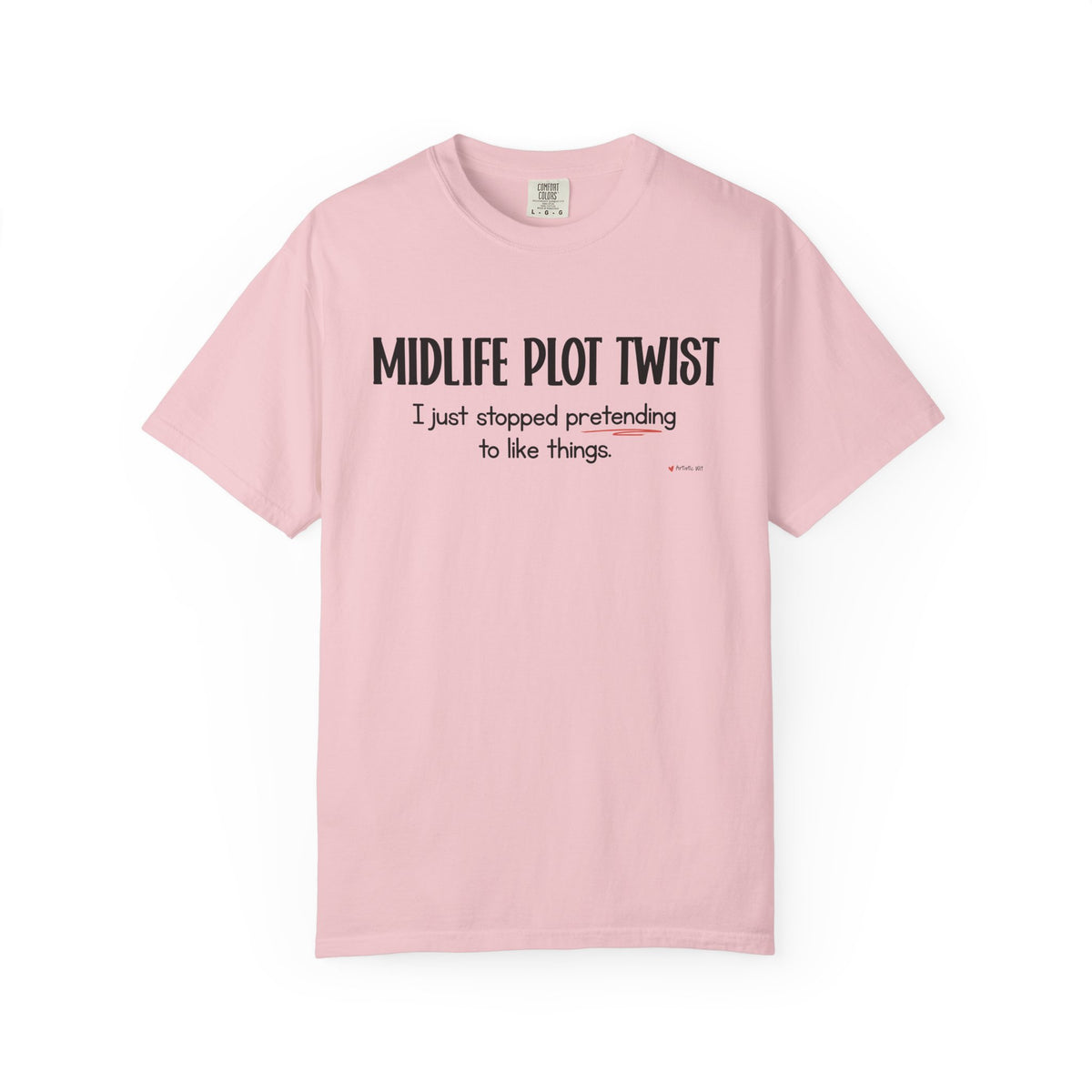 "MIDLIFE PLOT TWIST - I just stopped..." Funny Graphic Tee