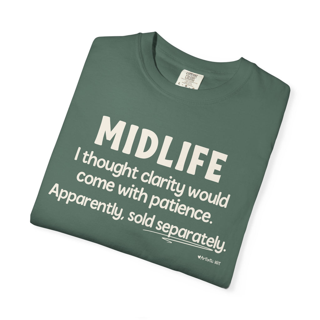 MIDLIFE Clarity - Patience Sold Separately | Funny Graphic Tee