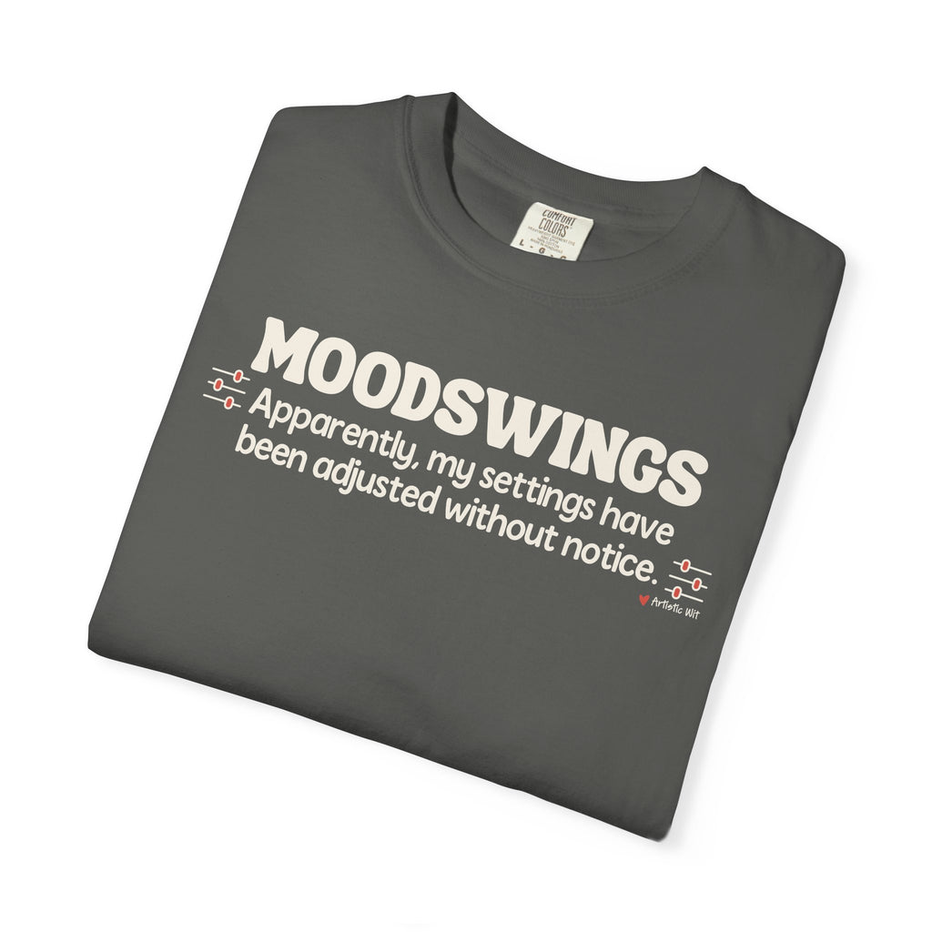 MOODSWINGS - My Settings Adjusted… | Funny Graphic Tee