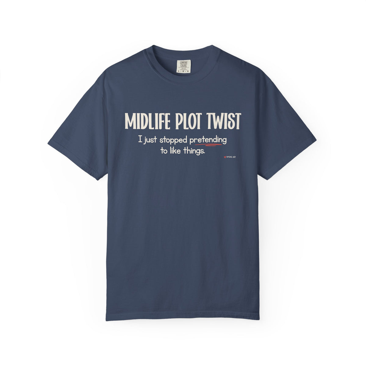 "MIDLIFE PLOT TWIST - I just stopped..." Funny Graphic Tee