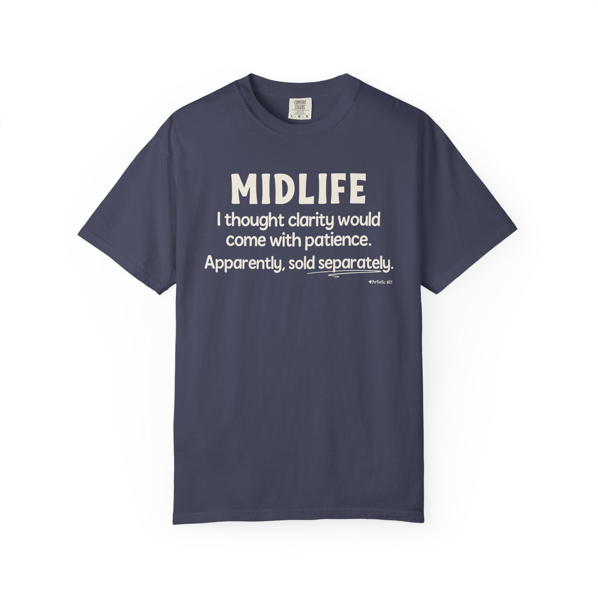 MIDLIFE Clarity - Patience Sold Separately | Funny Graphic Tee
