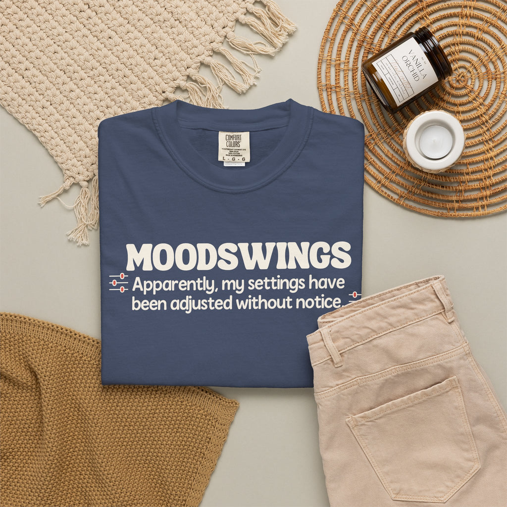 MOODSWINGS - My Settings Adjusted… | Funny Graphic Tee