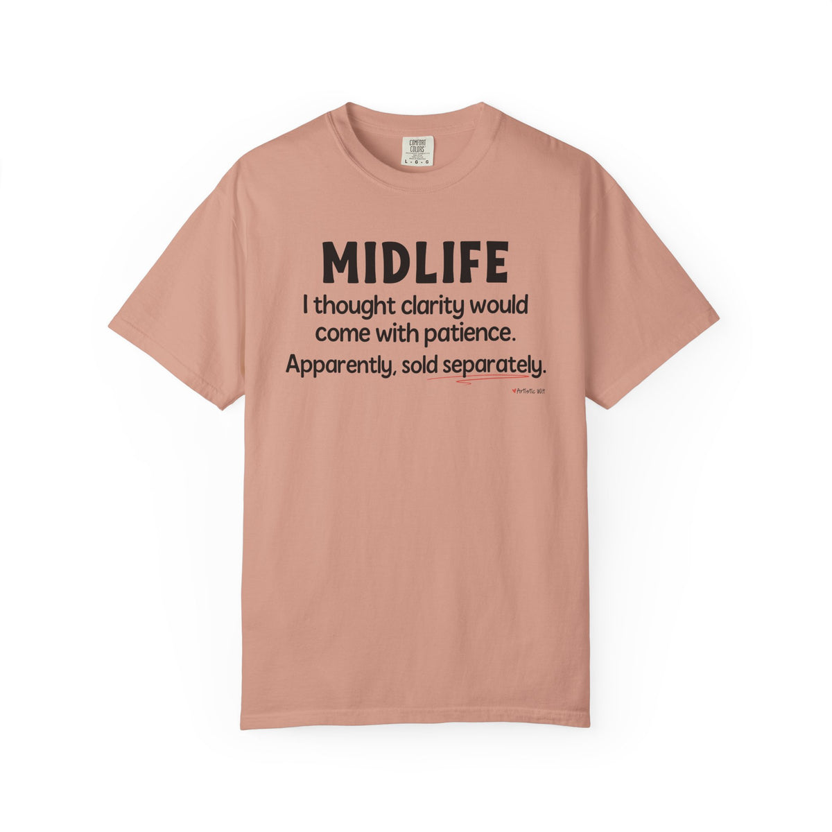 MIDLIFE Clarity - Patience Sold Separately | Funny Graphic Tee