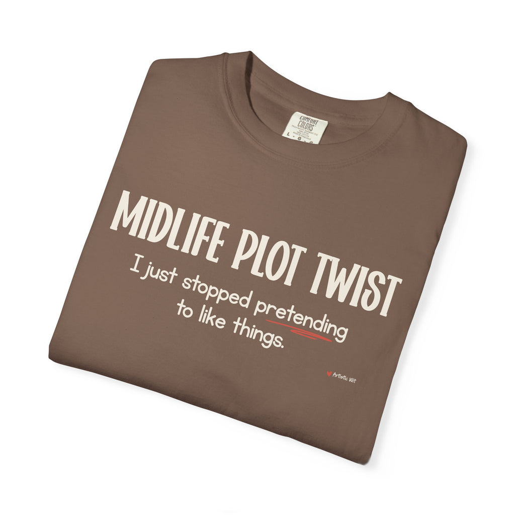 "MIDLIFE PLOT TWIST - I just stopped..." Funny Graphic Tee