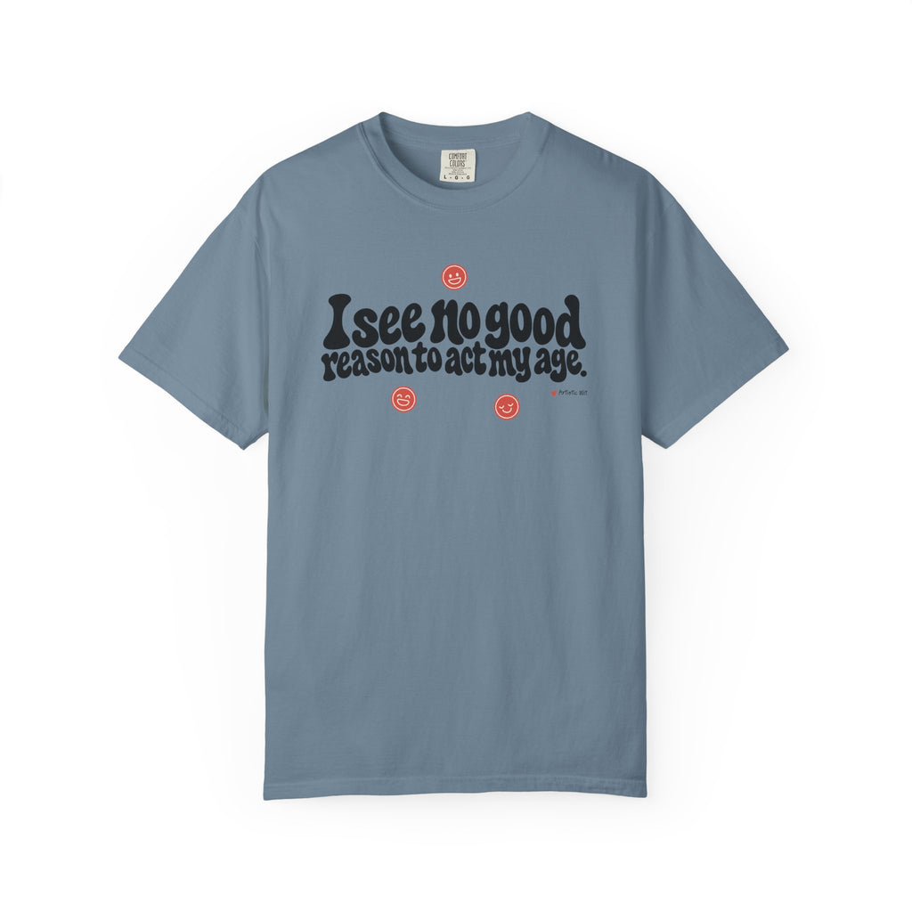 I See No Good Reason… | Funny Graphic Tee