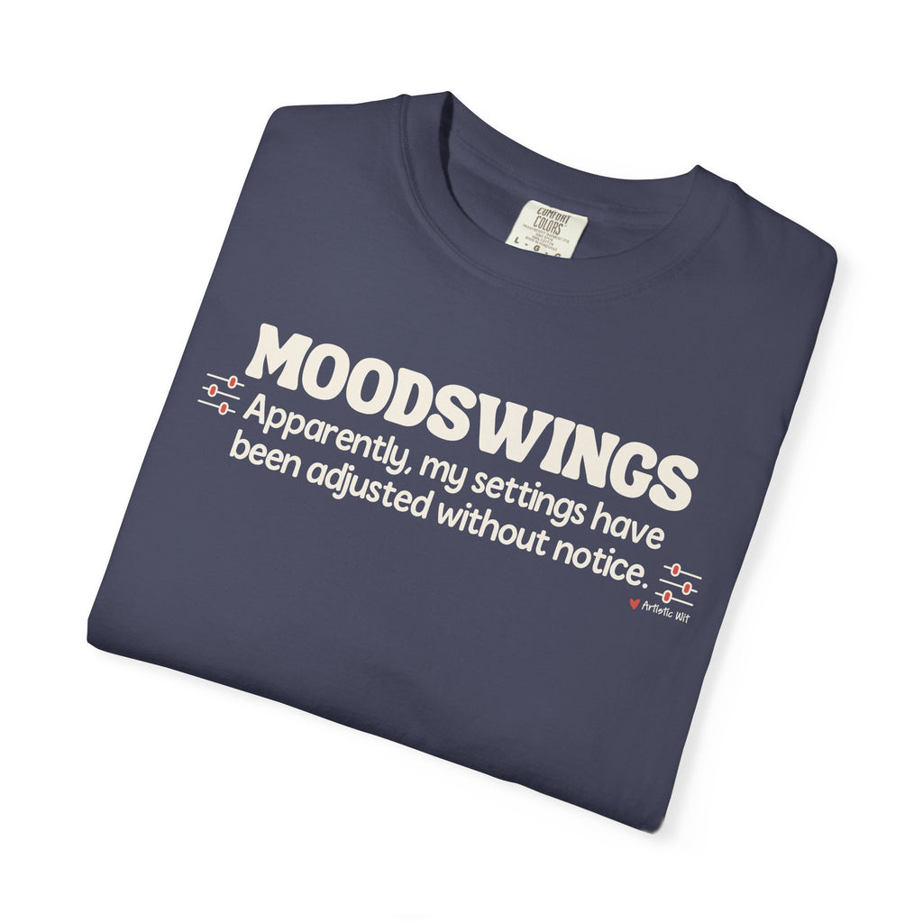 MOODSWINGS - My Settings Adjusted… | Funny Graphic Tee