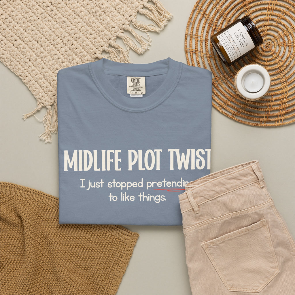 "MIDLIFE PLOT TWIST - I just stopped..." Funny Graphic Tee