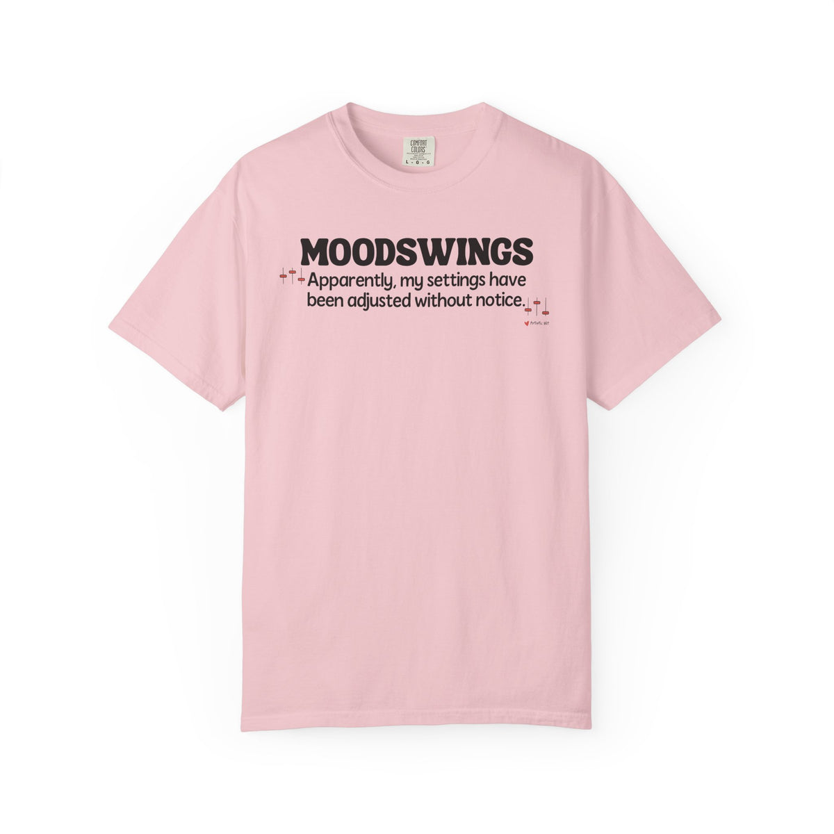 MOODSWINGS - My Settings Adjusted… | Funny Graphic Tee