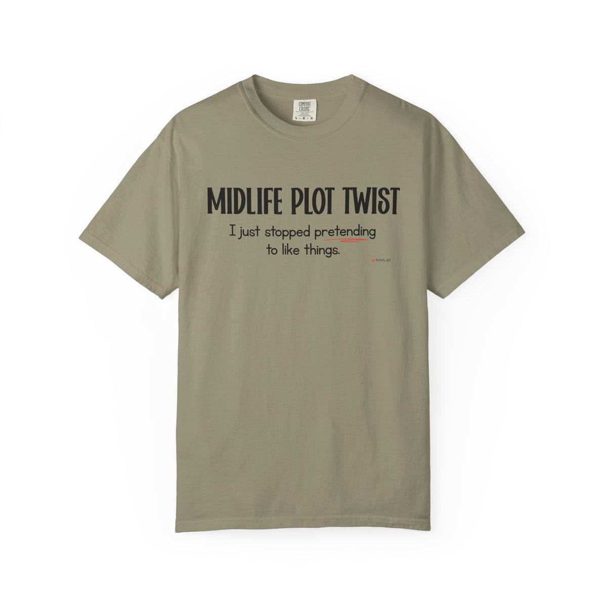 "MIDLIFE PLOT TWIST - I just stopped..." Funny Graphic Tee
