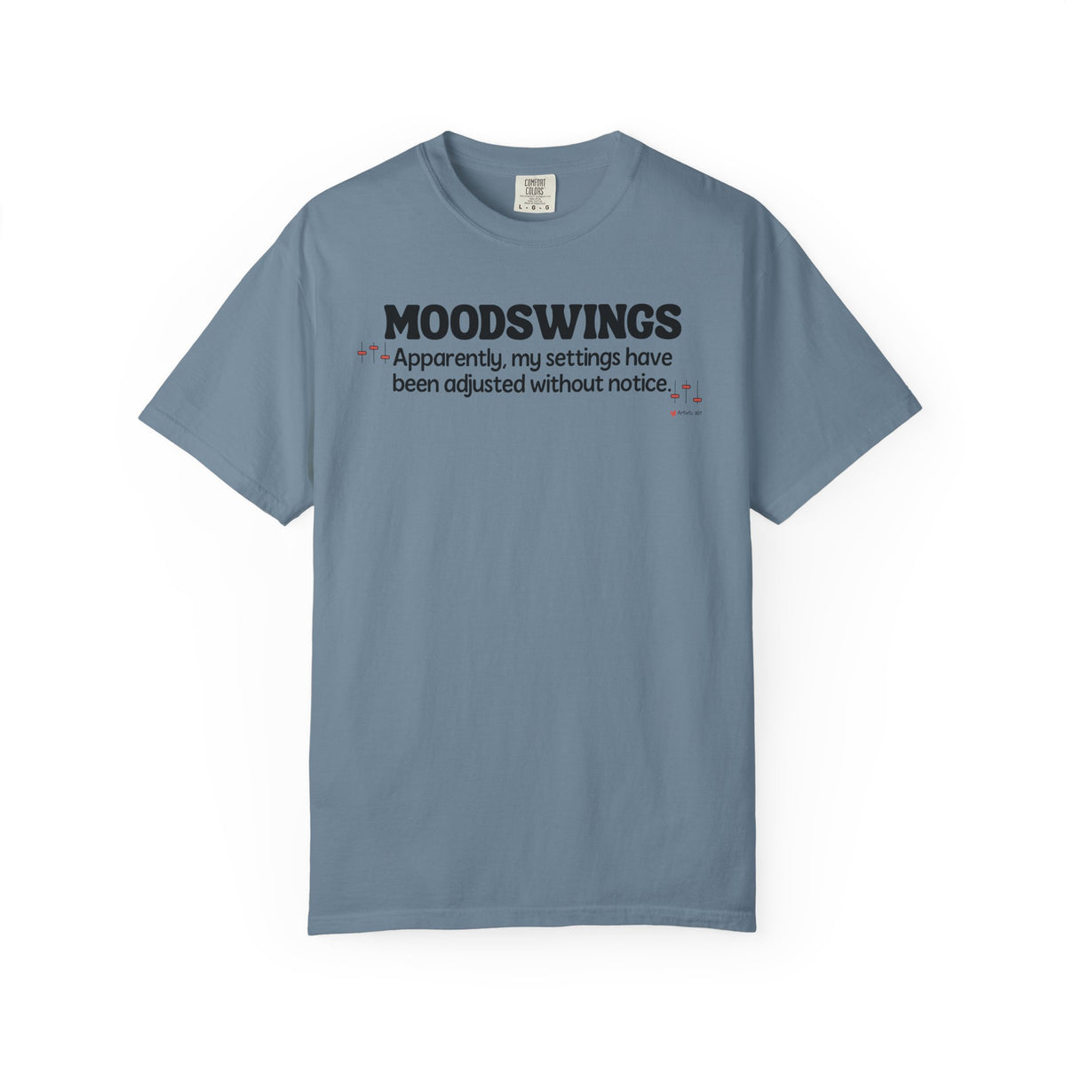MOODSWINGS - My Settings Adjusted… | Funny Graphic Tee