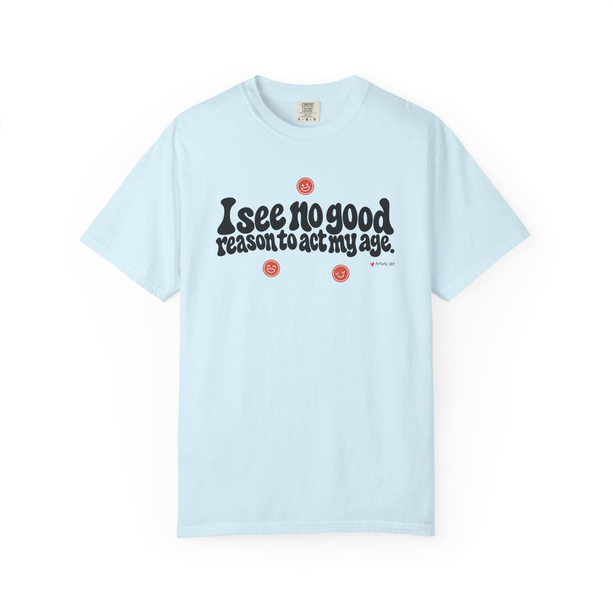 I See No Good Reason… | Funny Graphic Tee