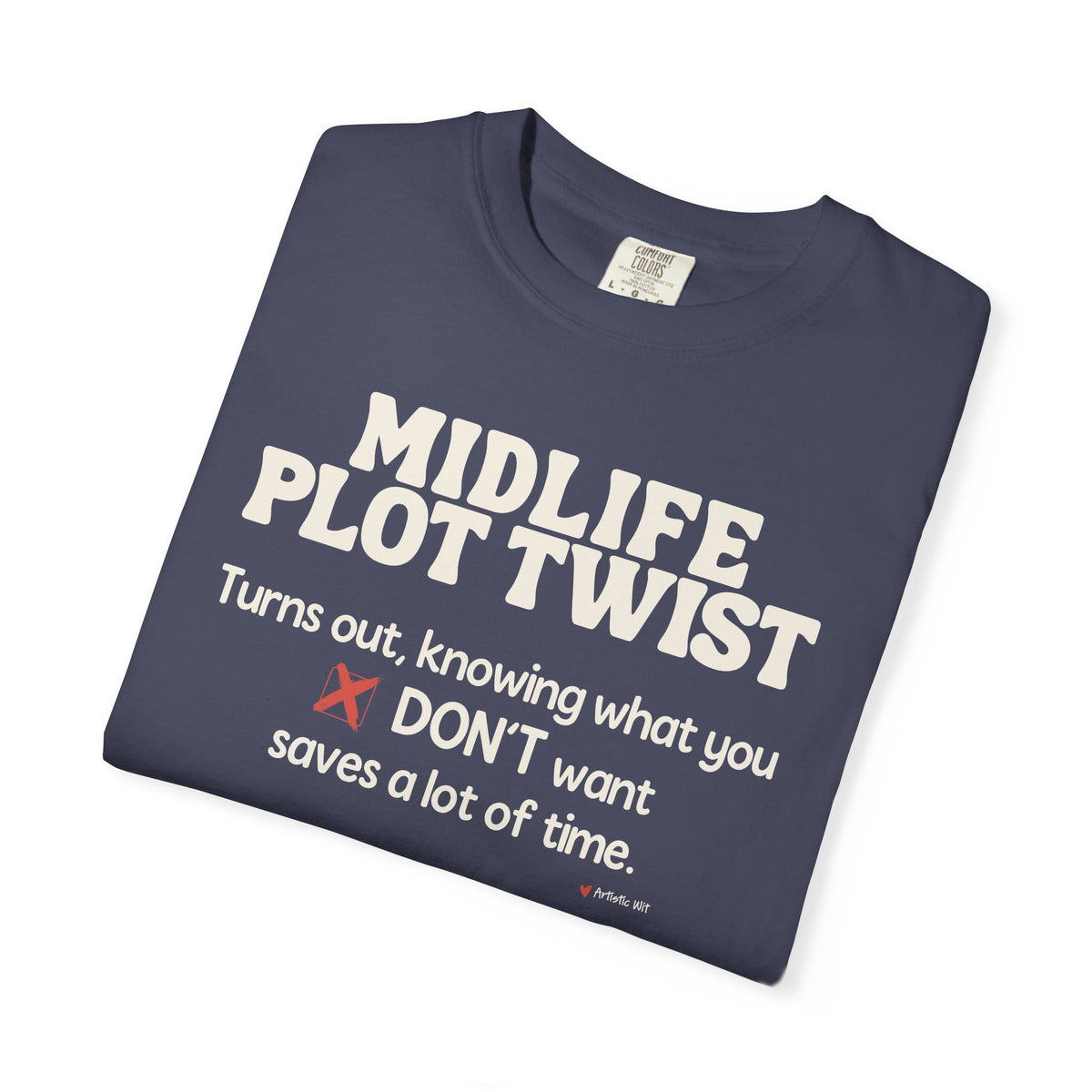 Turns Out Knowing What You Don’t Want… | Funny Graphic Tee