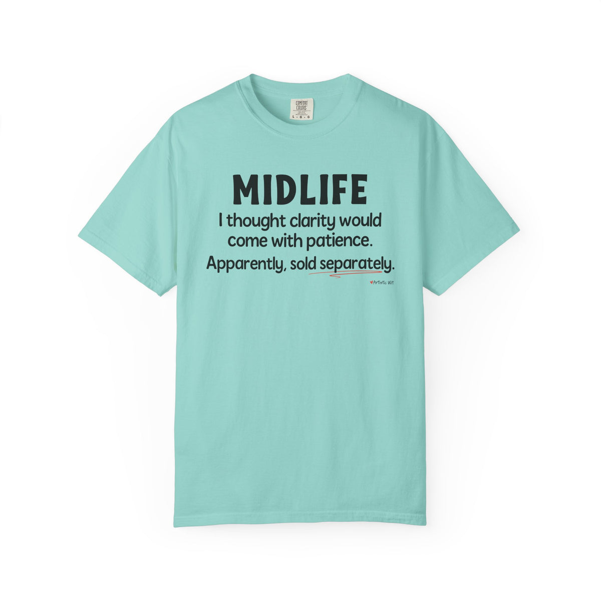 MIDLIFE Clarity - Patience Sold Separately | Funny Graphic Tee