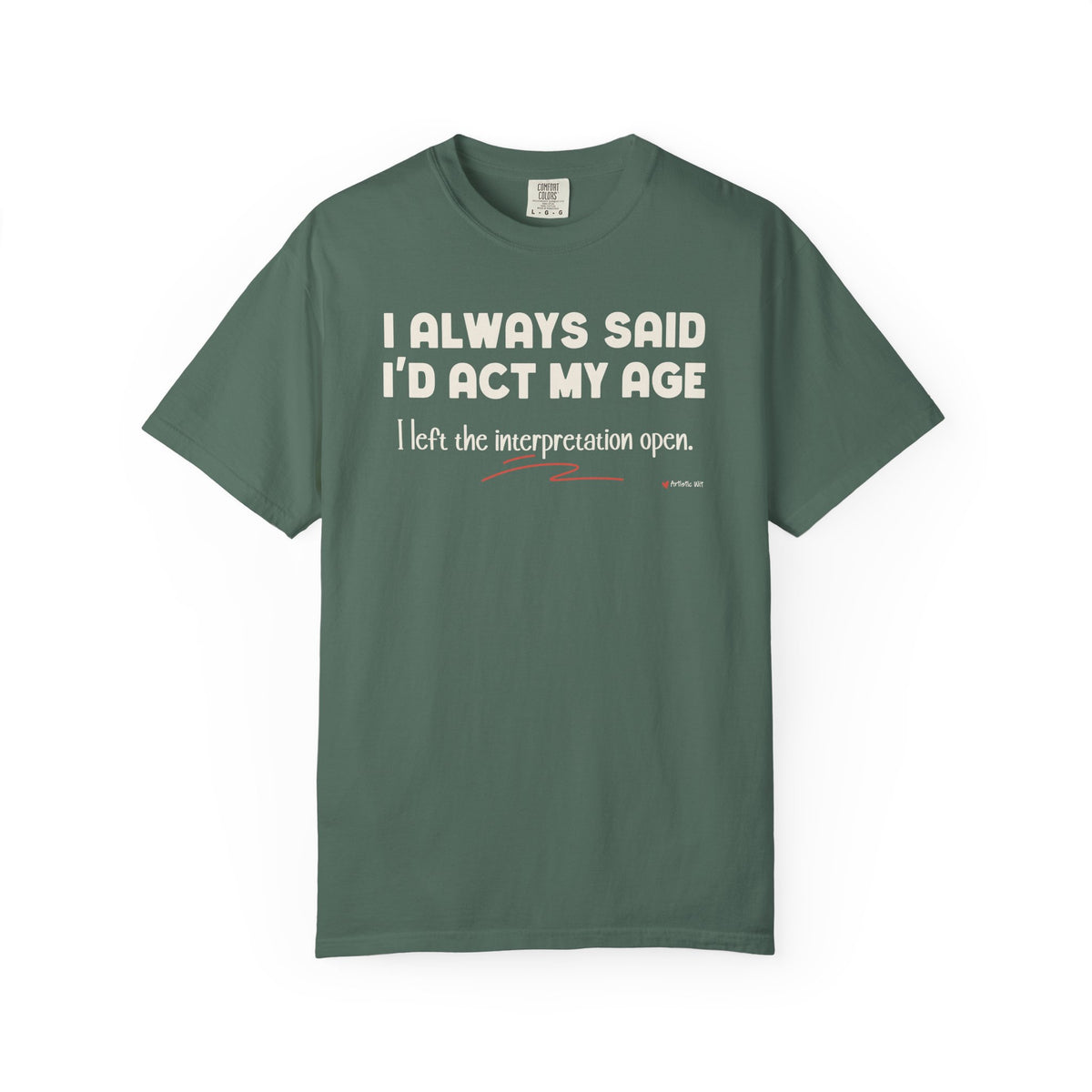 Act My Age… Funny Graphic Tee