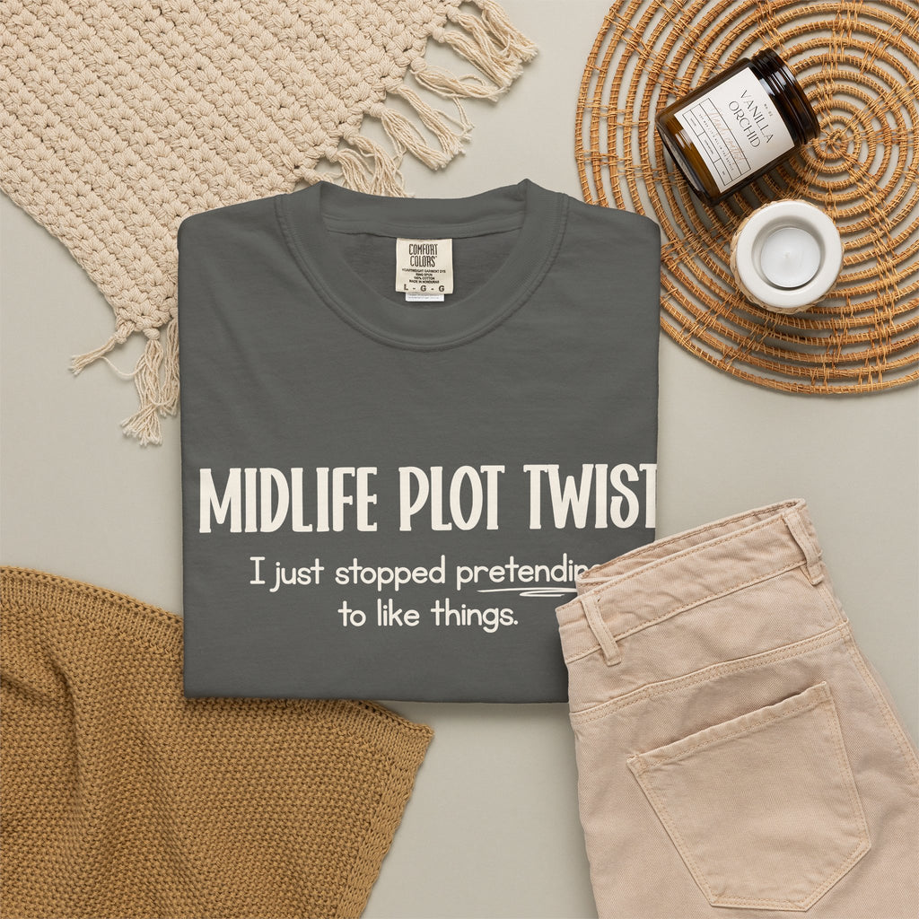"MIDLIFE PLOT TWIST - I just stopped..." Funny Graphic Tee