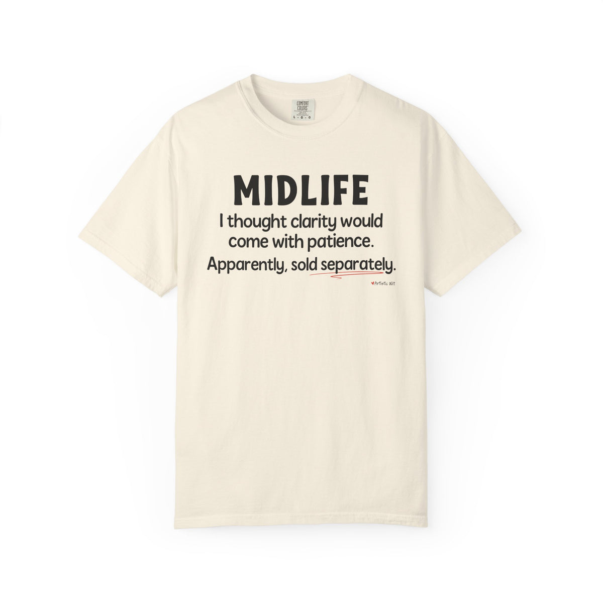MIDLIFE Clarity - Patience Sold Separately | Funny Graphic Tee