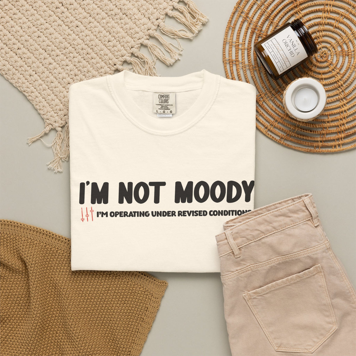 I'm Not Moody T-Shirt — "I'm Operating Under Revised Conditions" Funny Graphic Tee