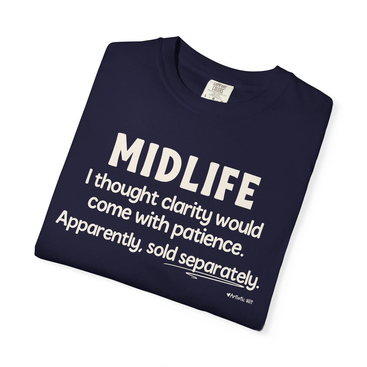 MIDLIFE Clarity - Patience Sold Separately | Funny Graphic Tee