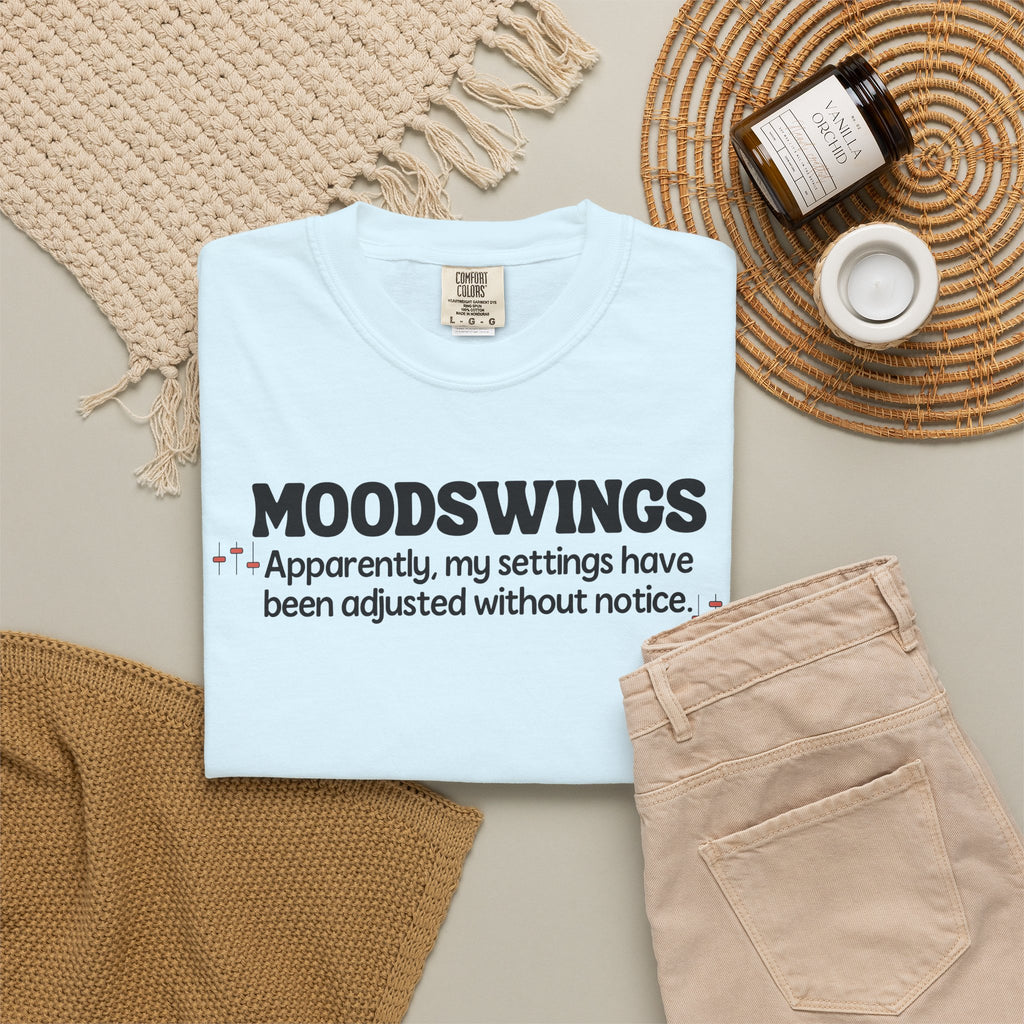 MOODSWINGS - My Settings Adjusted… | Funny Graphic Tee