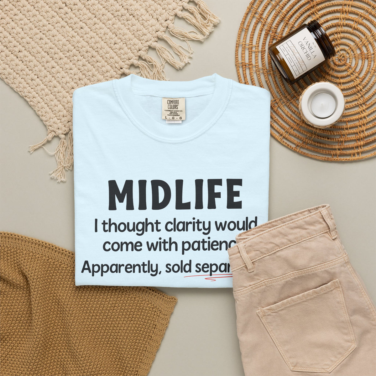 MIDLIFE Clarity - Patience Sold Separately | Funny Graphic Tee