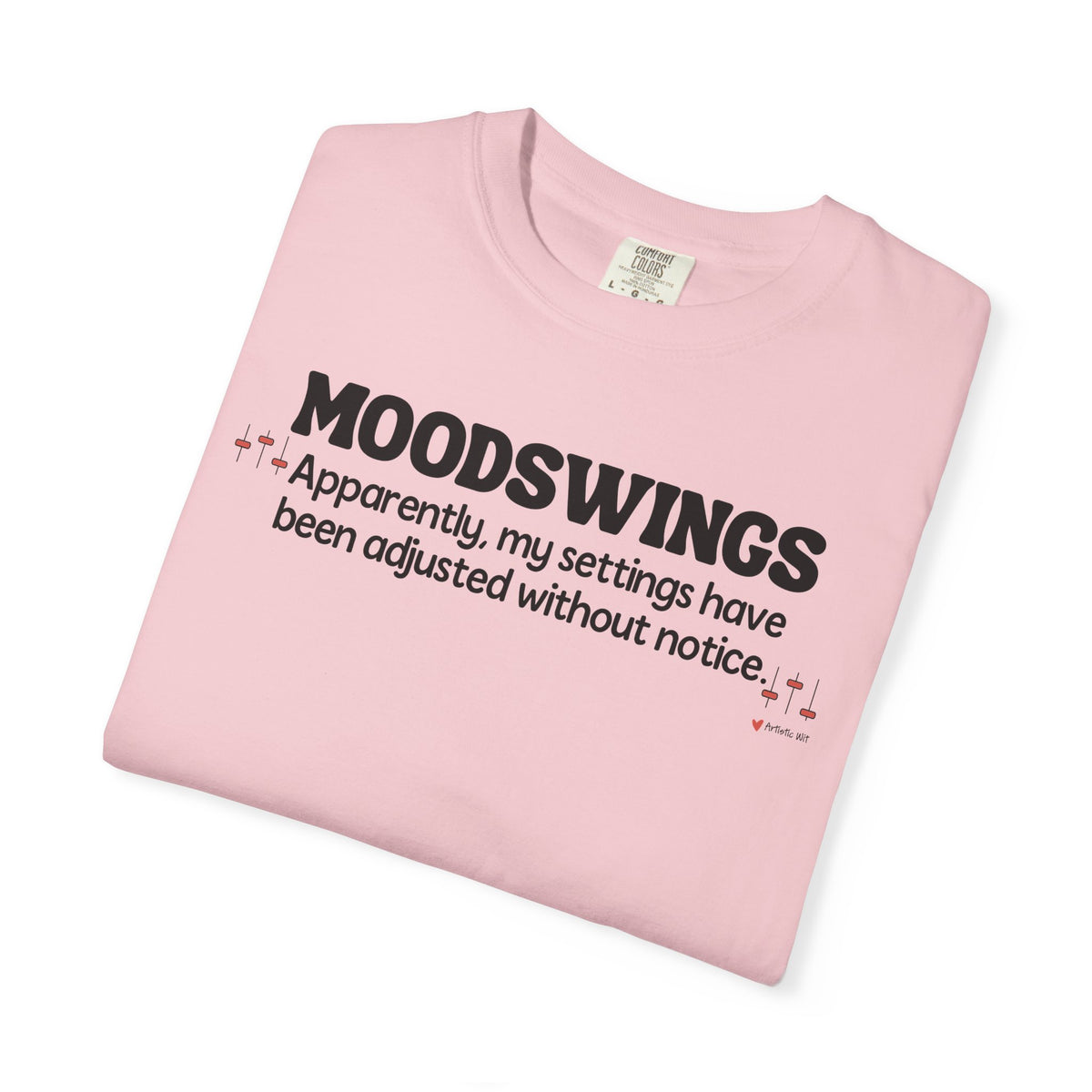 MOODSWINGS - My Settings Adjusted… | Funny Graphic Tee