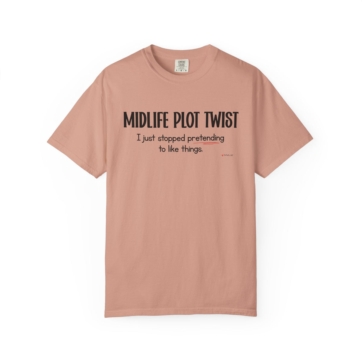 "MIDLIFE PLOT TWIST - I just stopped..." Funny Graphic Tee