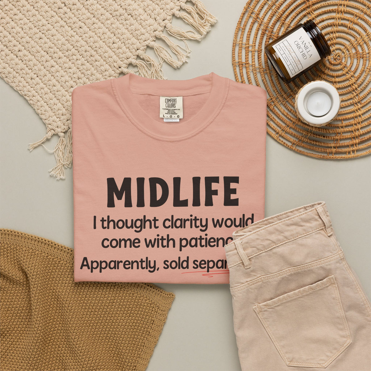 MIDLIFE Clarity - Patience Sold Separately | Funny Graphic Tee