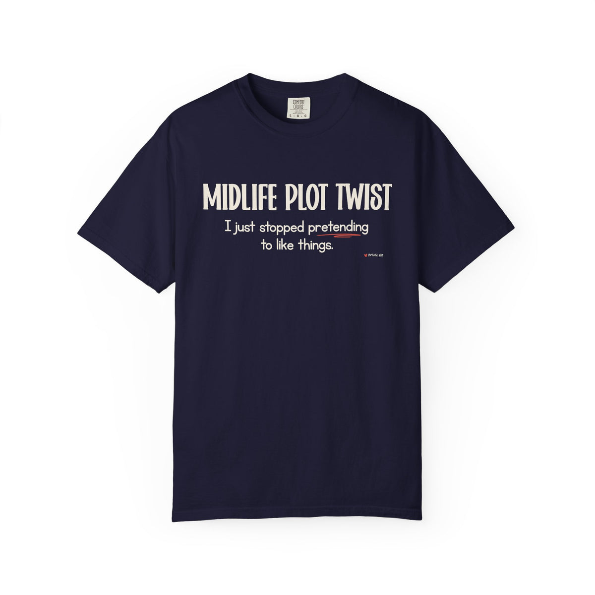 "MIDLIFE PLOT TWIST - I just stopped..." Funny Graphic Tee