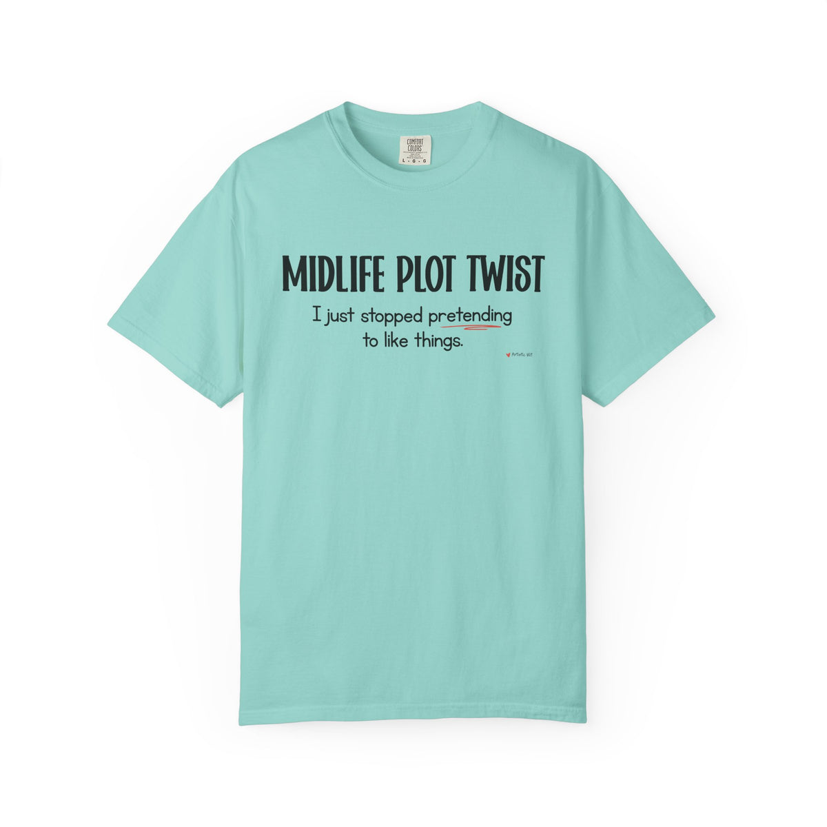 "MIDLIFE PLOT TWIST - I just stopped..." Funny Graphic Tee