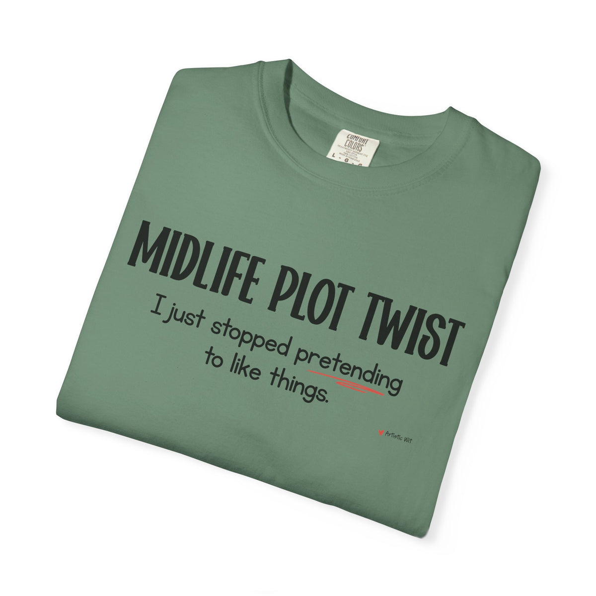 "MIDLIFE PLOT TWIST - I just stopped..." Funny Graphic Tee
