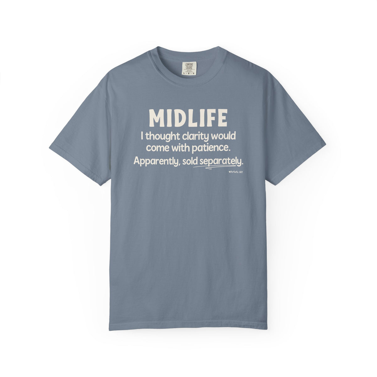 MIDLIFE Clarity - Patience Sold Separately | Funny Graphic Tee