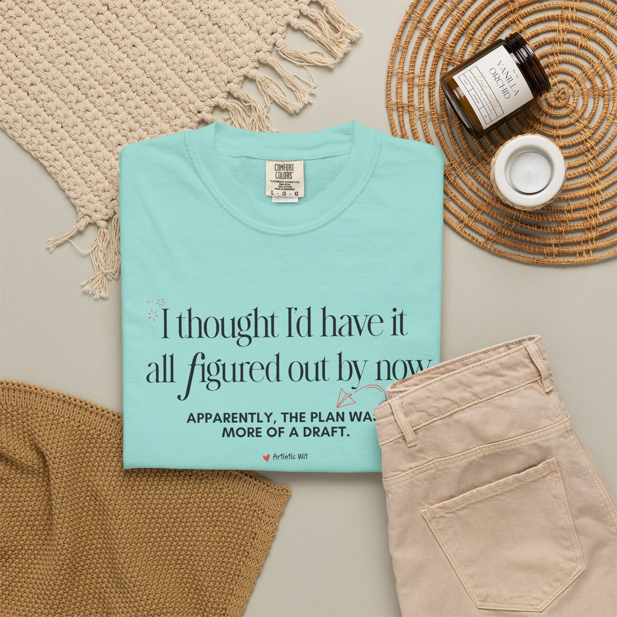 "I Thought I'd Have It All Figured Out By Now..." Funny Graphic Tee