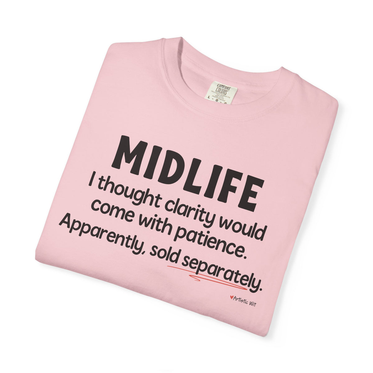MIDLIFE Clarity - Patience Sold Separately | Funny Graphic Tee