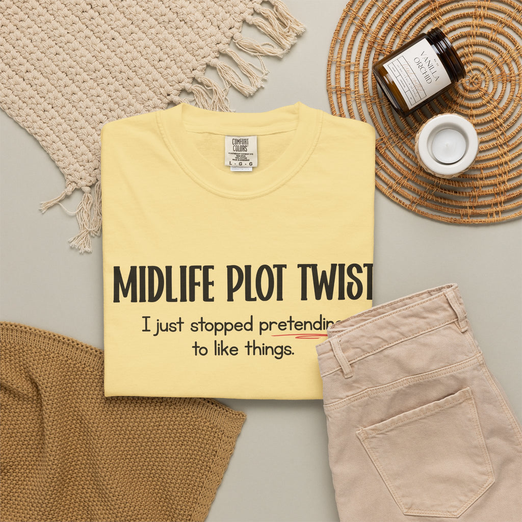 "MIDLIFE PLOT TWIST - I just stopped..." Funny Graphic Tee